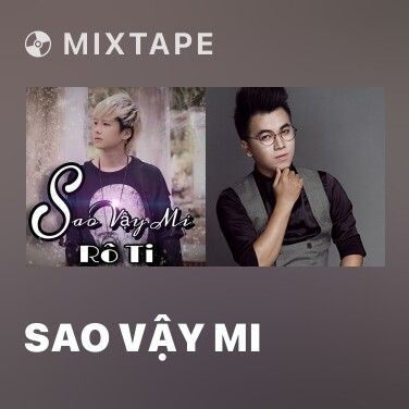 Mixtape Sao Vậy Mi - Various Artists