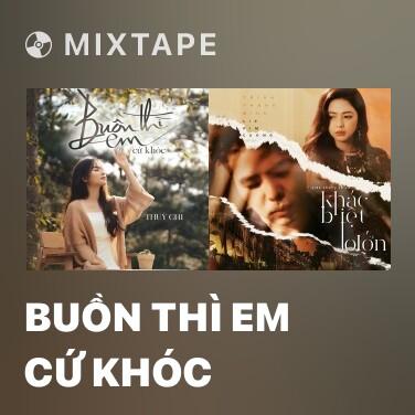 Mixtape Buồn Thì Em Cứ Khóc - Various Artists