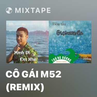 Mixtape Cô Gái M52 (Remix) - Various Artists
