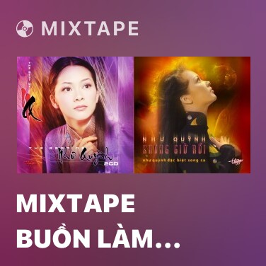 Mixtape Buồn Làm Chi Em Ơi - Various Artists