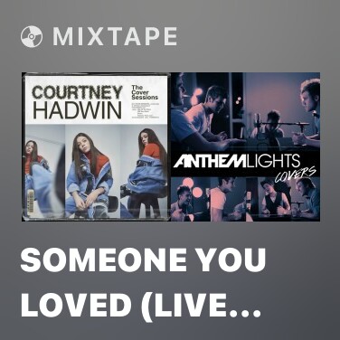 Mixtape Someone You Loved (Live Cover) - Various Artists