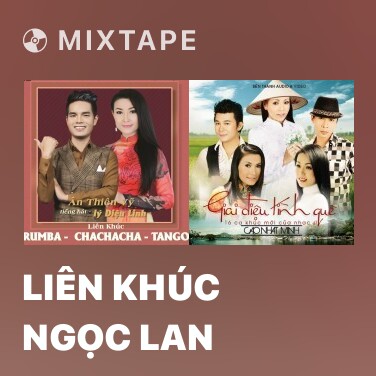 Mixtape Liên Khúc Ngọc Lan - Various Artists