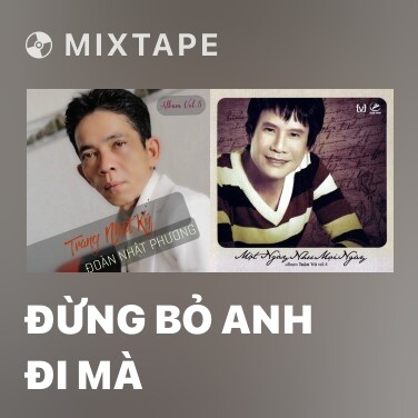 Mixtape Đừng Bỏ Anh Đi Mà - Various Artists