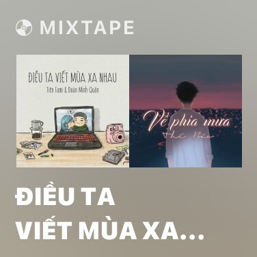 Mixtape Điều Ta Viết Mùa Xa Nhau - Various Artists