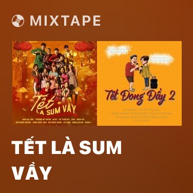 Mixtape Tết Là Sum Vầy - Various Artists