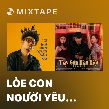 Mixtape Lòe Con Người Yêu Cũ - Various Artists