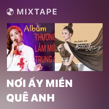 Mixtape Nơi Ấy Miền Quê Anh - Various Artists