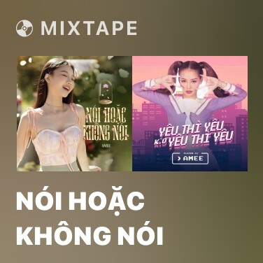 Mixtape Nói Hoặc Không Nói - Various Artists