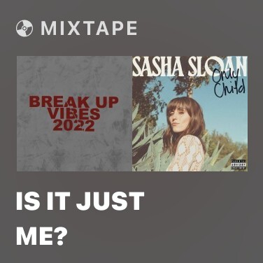Mixtape Is It Just Me? - Various Artists