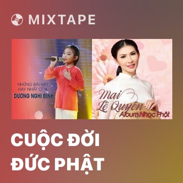 Mixtape Cuộc Đời Đức Phật - Various Artists