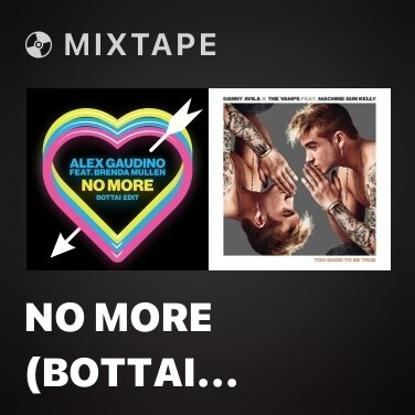 Mixtape No More (Bottai Edit)