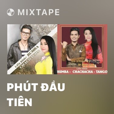 Mixtape Phút Đầu Tiên - Various Artists