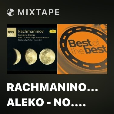 Mixtape Rachmaninoff: Aleko - No. 13 Duet and Finale 