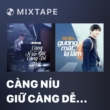 Mixtape Càng Níu Giữ Càng Dễ Mất - Various Artists