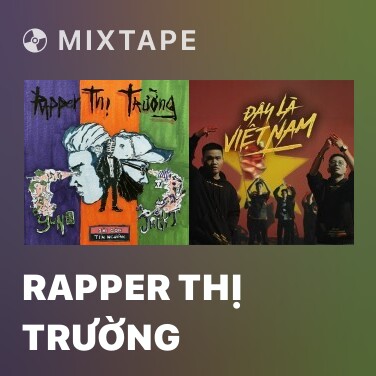 Mixtape Rapper Thị Trường - Various Artists