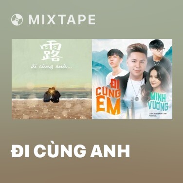 Mixtape Đi Cùng Anh - Various Artists