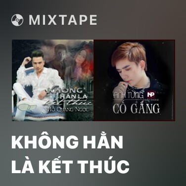 Mixtape Không Hẳn Là Kết Thúc - Various Artists