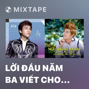 Mixtape Lời Đầu Năm Ba Viết Cho Con - Various Artists