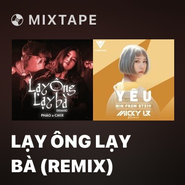 Mixtape Lạy Ông Lạy Bà (Remix) - Various Artists