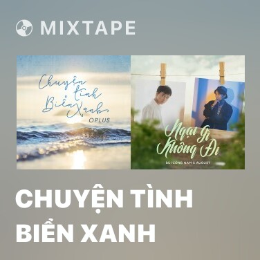 Mixtape Chuyện Tình Biển Xanh - Various Artists