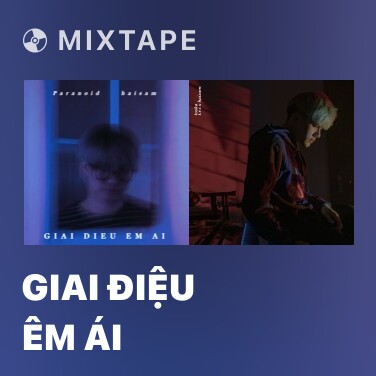 Mixtape Giai Điệu Êm Ái - Various Artists