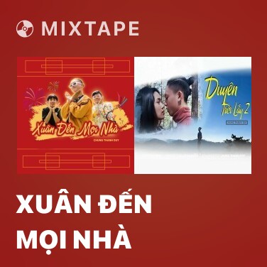 Mixtape Xuân Đến Mọi Nhà - Various Artists