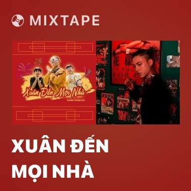 Mixtape Xuân Đến Mọi Nhà - Various Artists
