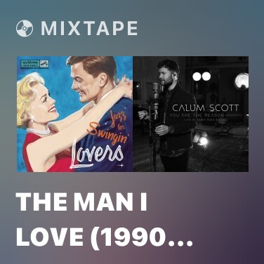 Mixtape The Man I Love (1990 Remastered) - Various Artists