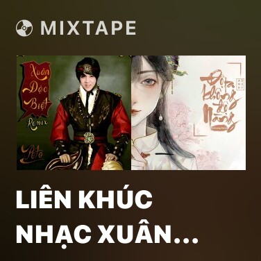 Mixtape Liên Khúc Nhạc Xuân Remix Số 1 - Various Artists