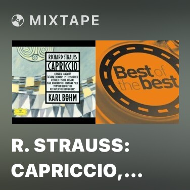 Mixtape R. Strauss: Capriccio, Op.85, TrV 279 / 3. Szene - Da ist sie! Ich eile, sie zu begrüssen - Various Artists
