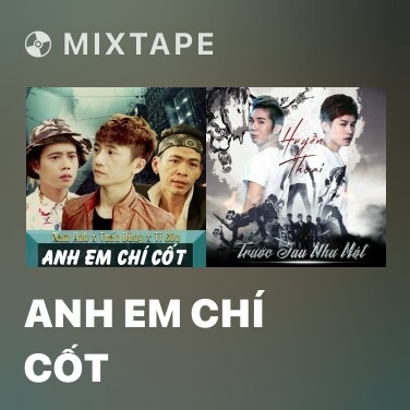 Mixtape Anh Em Chí Cốt - Various Artists
