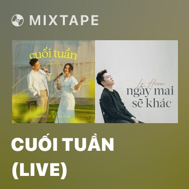 Mixtape Cuối Tuần (Live) - Various Artists
