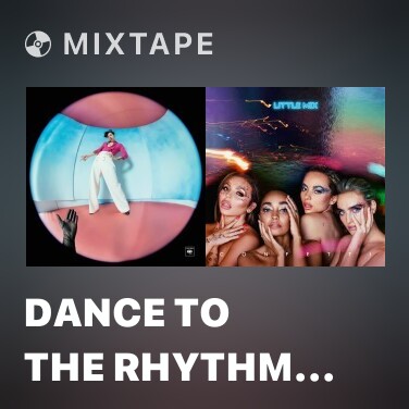 Mixtape Dance To The Rhythm Of Your Love - Various Artists