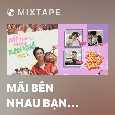 Mixtape Mãi Bên Nhau Bạn Nhé - Various Artists