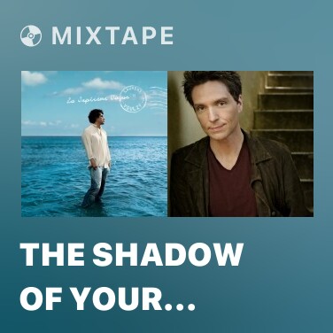 Mixtape The Shadow of Your Smile - Various Artists