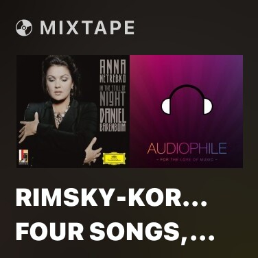 Mixtape Rimsky-Korsakov: Four Songs, Op.2 - No.2 Plenivshis' rozoy, solovey (Live) - Various Artists