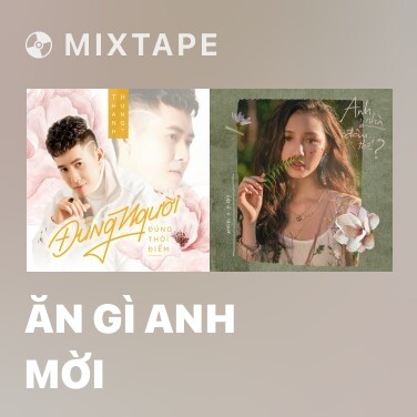 Mixtape Ăn Gì Anh Mời - Various Artists
