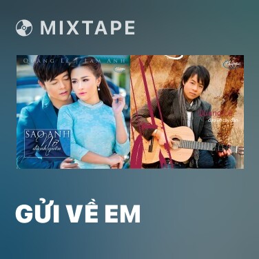 Mixtape Gửi Về Em - Various Artists