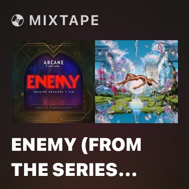 Mixtape Enemy (from the series Arcane League of Legends) - Various Artists