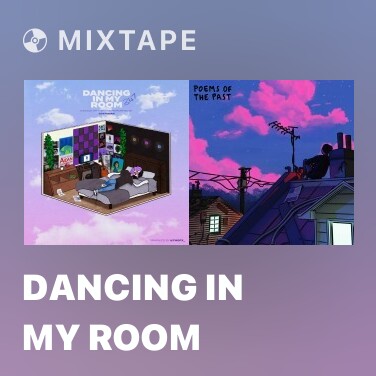 Mixtape Dancing in My Room - Various Artists