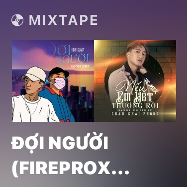 Mixtape Đợi Người (Fireprox Remix) - Various Artists