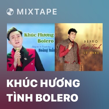 Mixtape Khúc Hương Tình Bolero - Various Artists