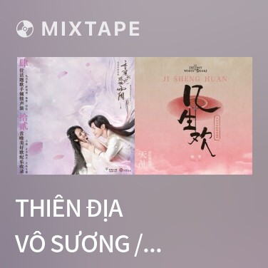 Mixtape Thiên Địa Vô Sương / 天地无霜 - Various Artists