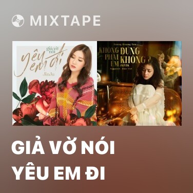 Mixtape Giả Vờ Nói Yêu Em Đi - Various Artists
