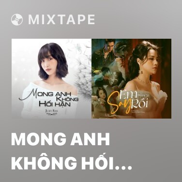 Mixtape Mong Anh Không Hối Hận - Various Artists