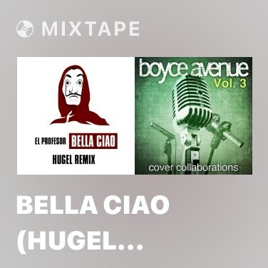 Mixtape Bella Ciao (HUGEL Remix) - Various Artists