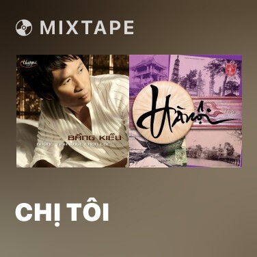 Mixtape Chị Tôi - Various Artists