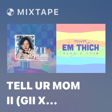 Mixtape Tell Ur Mom II (Gii x Hiderway Remake) - Various Artists
