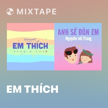 Mixtape Em Thích - Various Artists