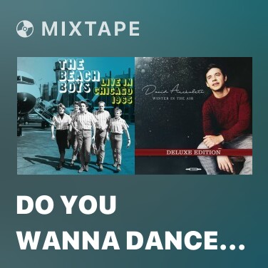Mixtape Do You Wanna Dance (Live At Arie Crown Theater, Chicago/March 26, 1965) - Various Artists